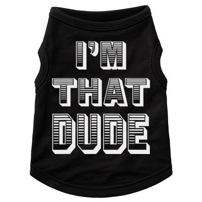 Dude I''m That Dude Doggie Tank