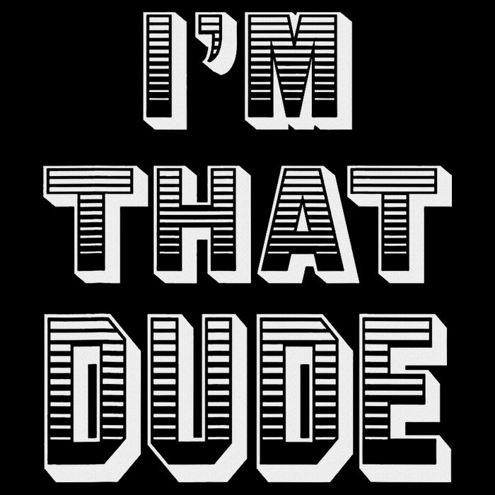 Dude I''m That Dude Button