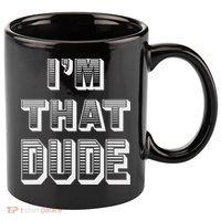 Dude I''m That Dude 11oz C Handle Ceramic Mug