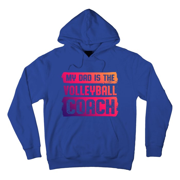 Dad Is The Volleyball Coach Fathers Day Volleyball Player Gift Hoodie