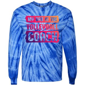 Dad Is The Volleyball Coach Fathers Day Volleyball Player Gift Tie-Dye Long Sleeve Shirt