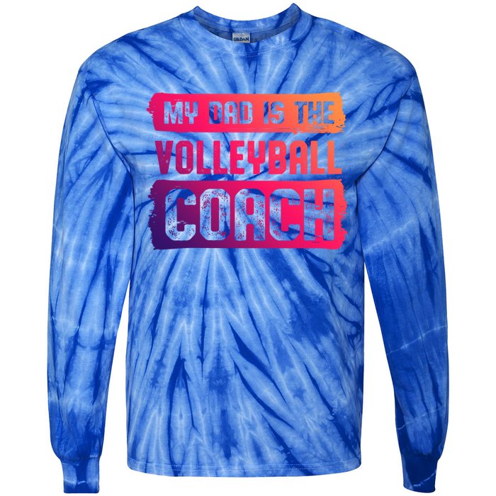 Dad Is The Volleyball Coach Fathers Day Volleyball Player Gift Tie-Dye Long Sleeve Shirt