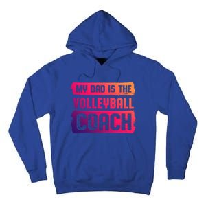 Dad Is The Volleyball Coach Fathers Day Volleyball Player Gift Tall Hoodie