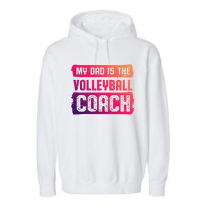 Dad Is The Volleyball Coach Fathers Day Volleyball Player Gift Garment-Dyed Fleece Hoodie