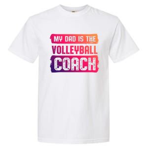 Dad Is The Volleyball Coach Fathers Day Volleyball Player Gift Garment-Dyed Heavyweight T-Shirt