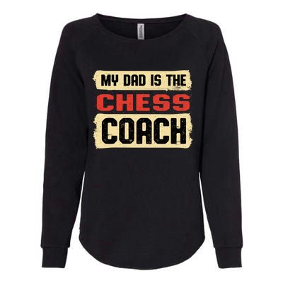 Dad Is The Chess Coach Fathers Day Chess Player Parents Cool Gift Womens California Wash Sweatshirt