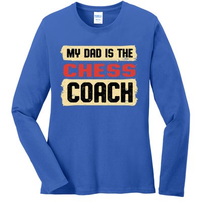 Dad Is The Chess Coach Fathers Day Chess Player Parents Cool Gift Ladies Long Sleeve Shirt