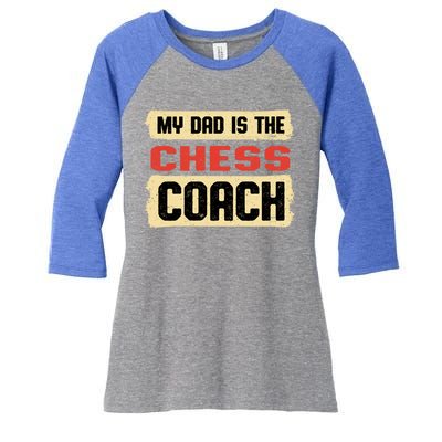 Dad Is The Chess Coach Fathers Day Chess Player Parents Cool Gift Women's Tri-Blend 3/4-Sleeve Raglan Shirt