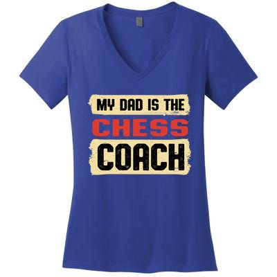 Dad Is The Chess Coach Fathers Day Chess Player Parents Cool Gift Women's V-Neck T-Shirt