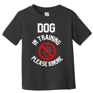 Dog In Training Please Ignore Toddler T-Shirt