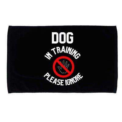 Dog In Training Please Ignore Microfiber Hand Towel