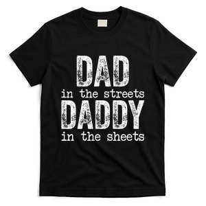 Dad In The Streets Daddy In The Sheets Father's Day Funny T-Shirt