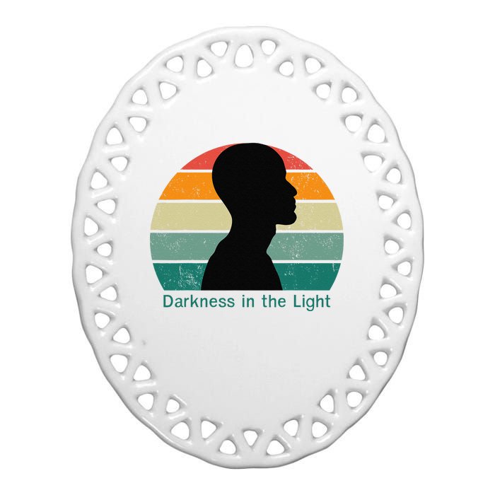 Darkness In The Light Ceramic Oval Ornament