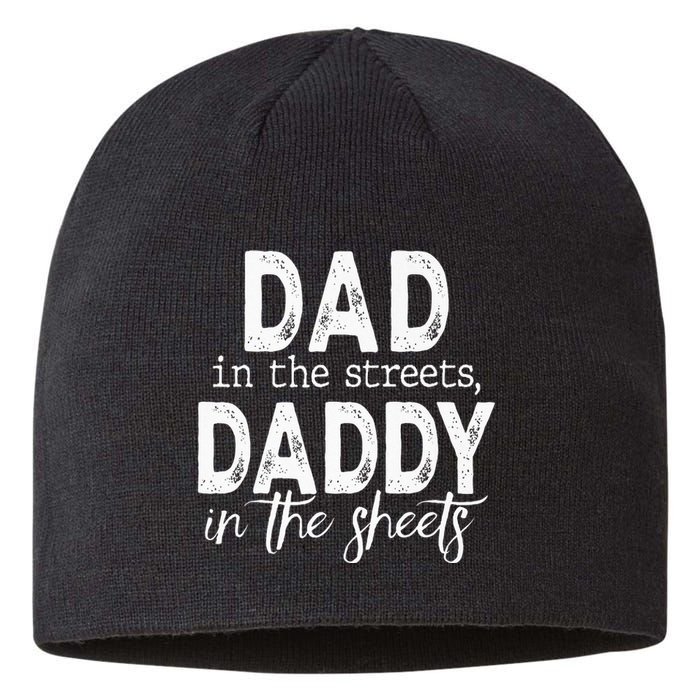 Dad In The Streets Daddy In The Sheets Funny Fathers Day Sustainable Beanie