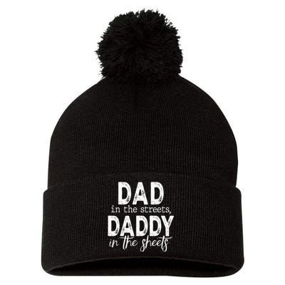 Dad In The Streets Daddy In The Sheets Funny Fathers Day Pom Pom 12in Knit Beanie