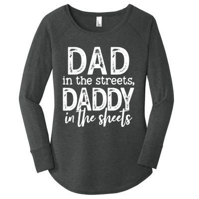 Dad In The Streets Daddy In The Sheets Funny Fathers Day Women's Perfect Tri Tunic Long Sleeve Shirt