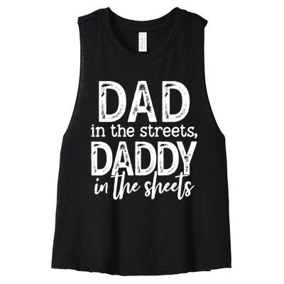 Dad In The Streets Daddy In The Sheets Funny Fathers Day Women's Racerback Cropped Tank