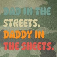 Dad In The Streets Daddy In The Sheets Funny Legacy Tie Dye Trucker Hat