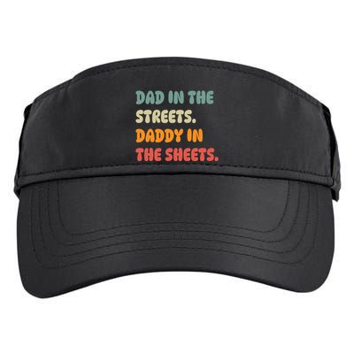 Dad In The Streets Daddy In The Sheets Funny Adult Drive Performance Visor