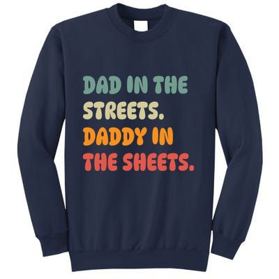 Dad In The Streets Daddy In The Sheets Funny Sweatshirt