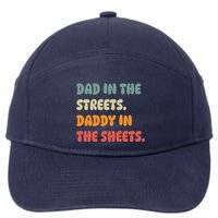 Dad In The Streets Daddy In The Sheets Funny 7-Panel Snapback Hat