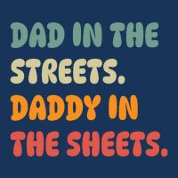 Dad In The Streets Daddy In The Sheets Funny 7-Panel Snapback Hat