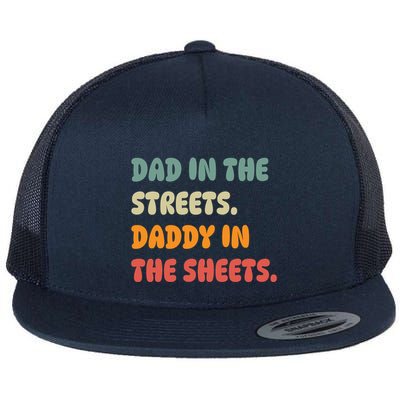 Dad In The Streets Daddy In The Sheets Funny Flatbill Hat