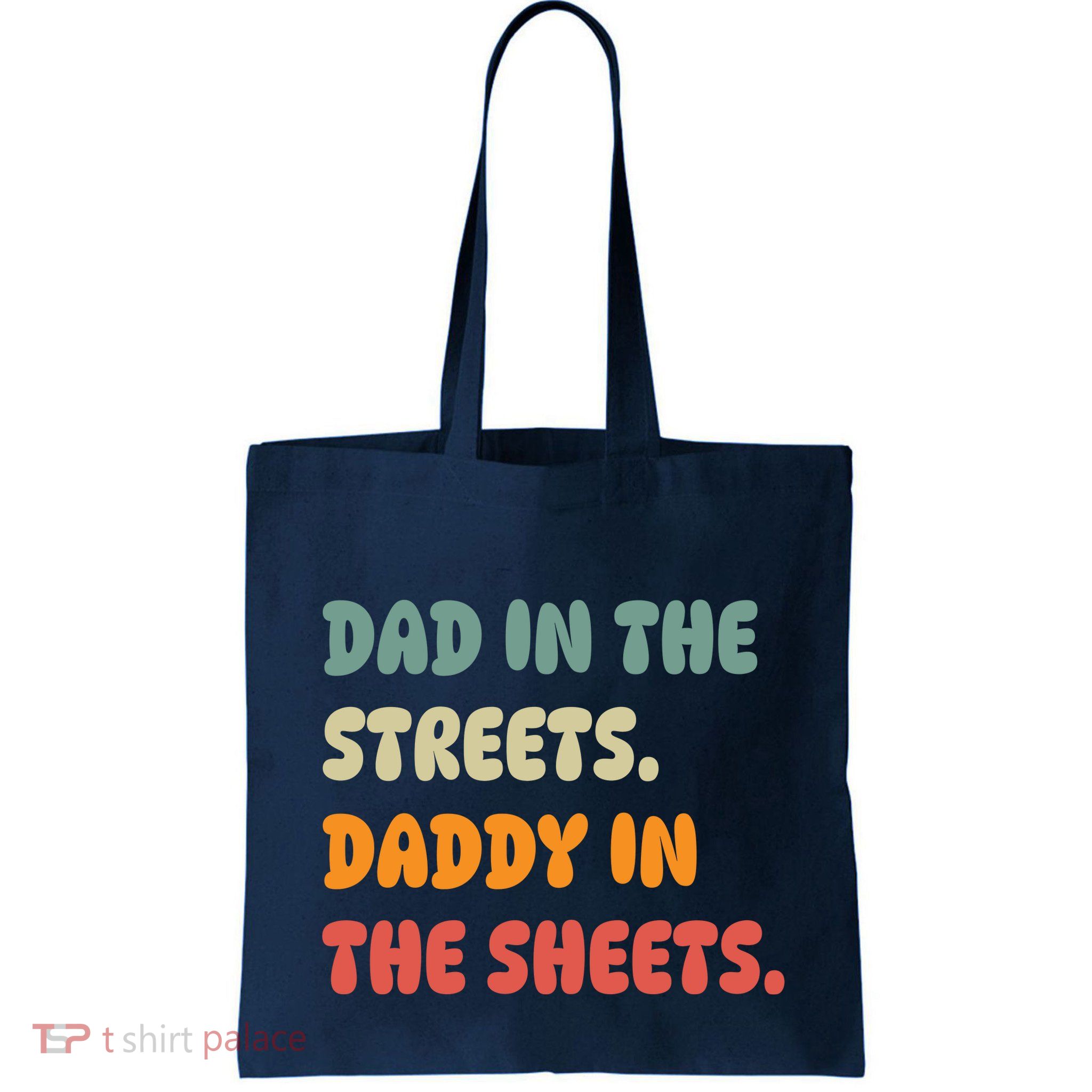 Dad In The Streets Daddy In The Sheets Funny Bag