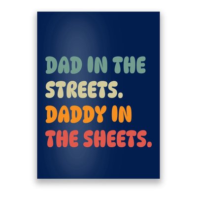 Dad In The Streets Daddy In The Sheets Funny Poster