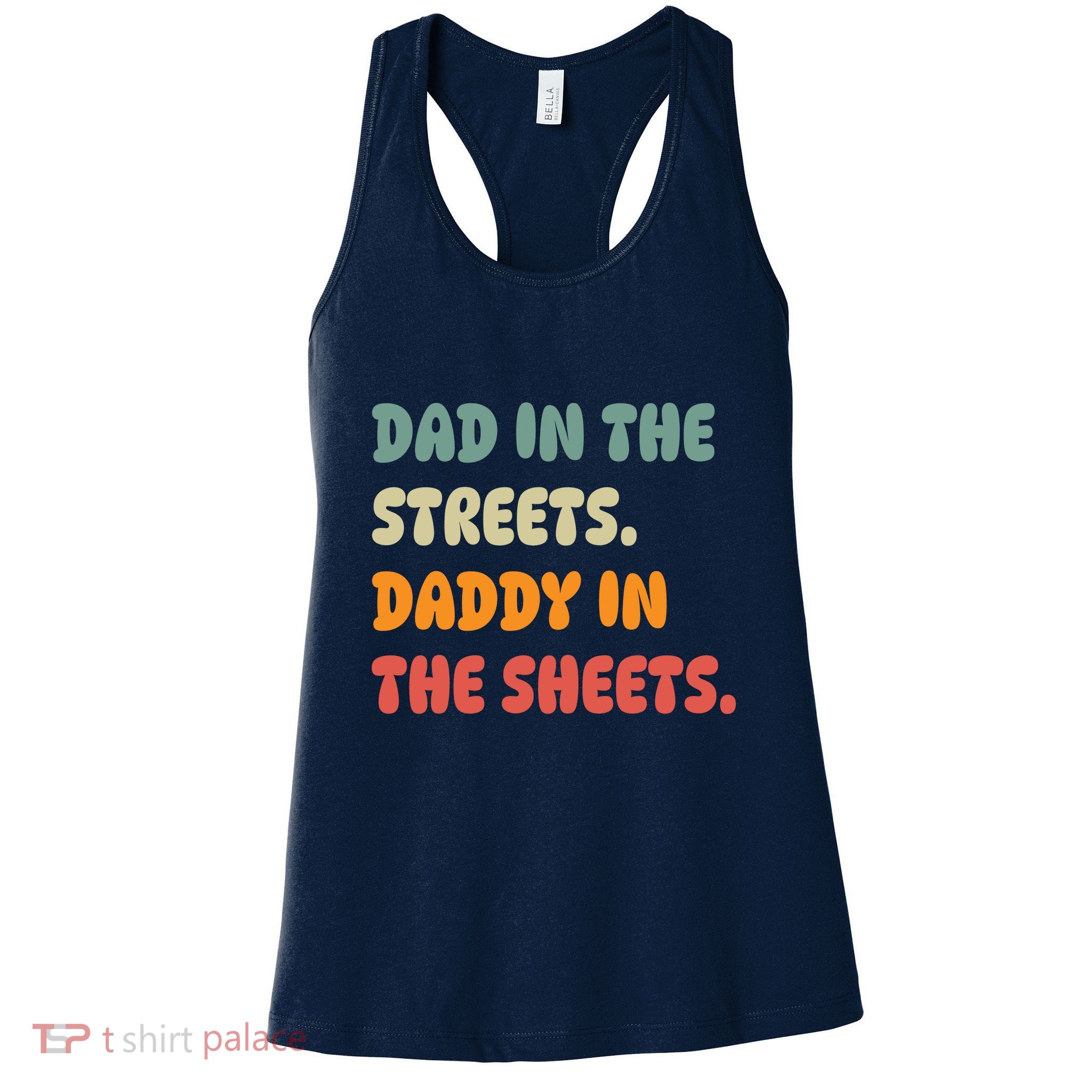 Dad In The Streets Daddy In The Sheets Funny Womens Tank Top