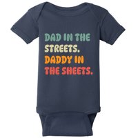 Dad In The Streets Daddy In The Sheets Funny Baby Bodysuit