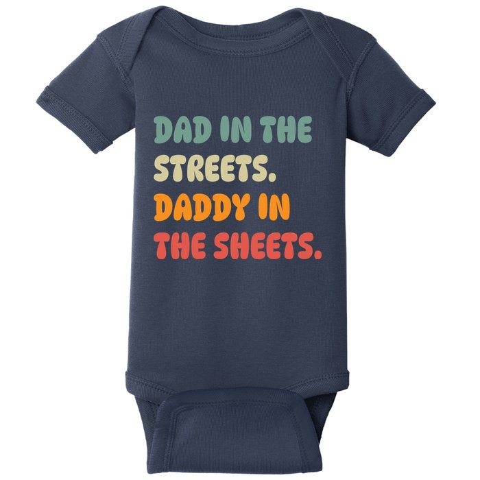 Dad In The Streets Daddy In The Sheets Funny Baby Bodysuit