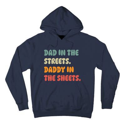 Dad In The Streets Daddy In The Sheets Funny Tall Hoodie