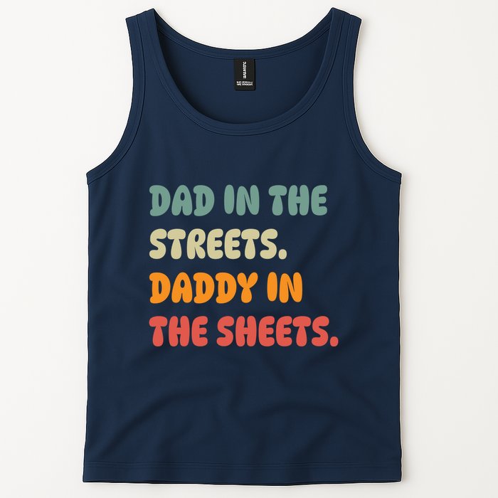 Dad In The Streets Daddy In The Sheets Funny Tank Top