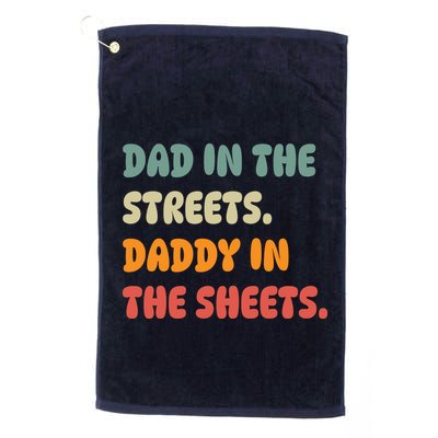 Dad In The Streets Daddy In The Sheets Funny Golf Towel