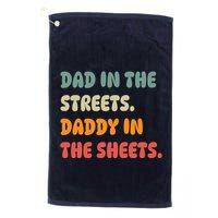 Dad In The Streets Daddy In The Sheets Funny Golf Towel