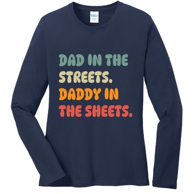 Dad In The Streets Daddy In The Sheets Funny Ladies Long Sleeve Shirt