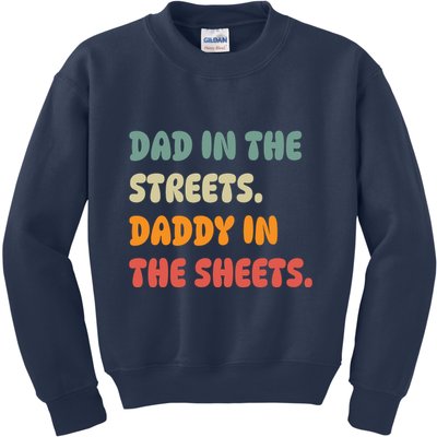 Dad In The Streets Daddy In The Sheets Funny Kids Sweatshirt