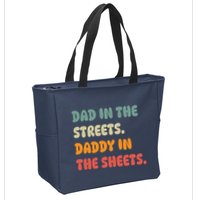 Dad In The Streets Daddy In The Sheets Funny Zip Tote Bag