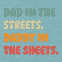 Dad In The Streets Daddy In The Sheets Funny Sueded Cloud Jersey T-Shirt