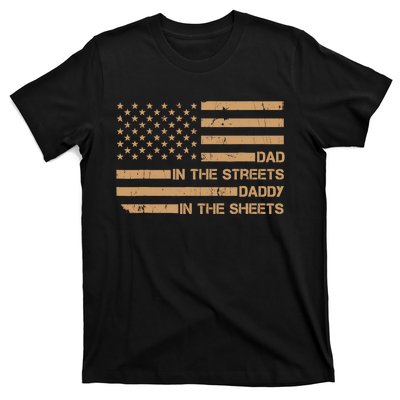 Dad In The Streets Daddy In The Sheets Presents For Dad T-Shirt