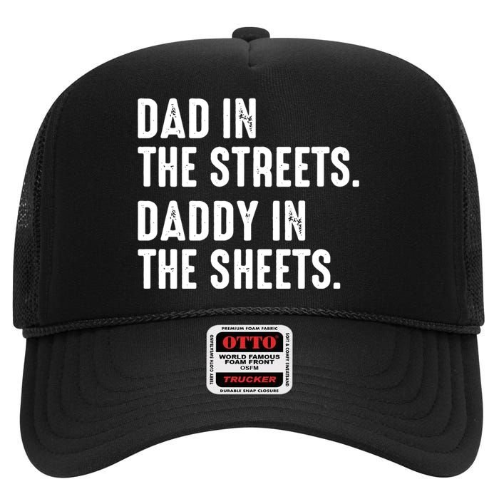 Dad In The Streets Daddy In The Sheets High Crown Mesh Back Trucker Hat