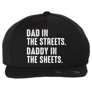 Dad In The Streets Daddy In The Sheets Wool Snapback Cap