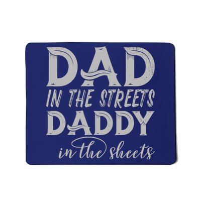 Dad In The Streets Daddy In The Sheets Presents For Dad Mousepad