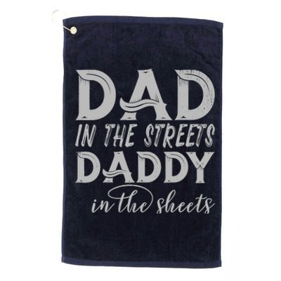 Dad In The Streets Daddy In The Sheets Presents For Dad Platinum Collection Golf Towel