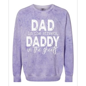 Dad In The Streets Daddy In The Sheets Funny Fathers Day Colorblast Crewneck Sweatshirt