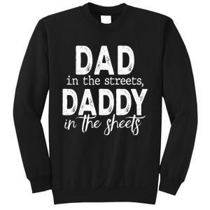 Dad In The Streets Daddy In The Sheets Funny Fathers Day Sweatshirt