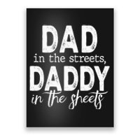 Dad In The Streets Daddy In The Sheets Funny Fathers Day Poster