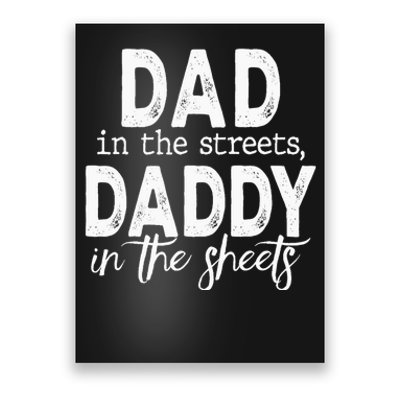 Dad In The Streets Daddy In The Sheets Funny Fathers Day Poster