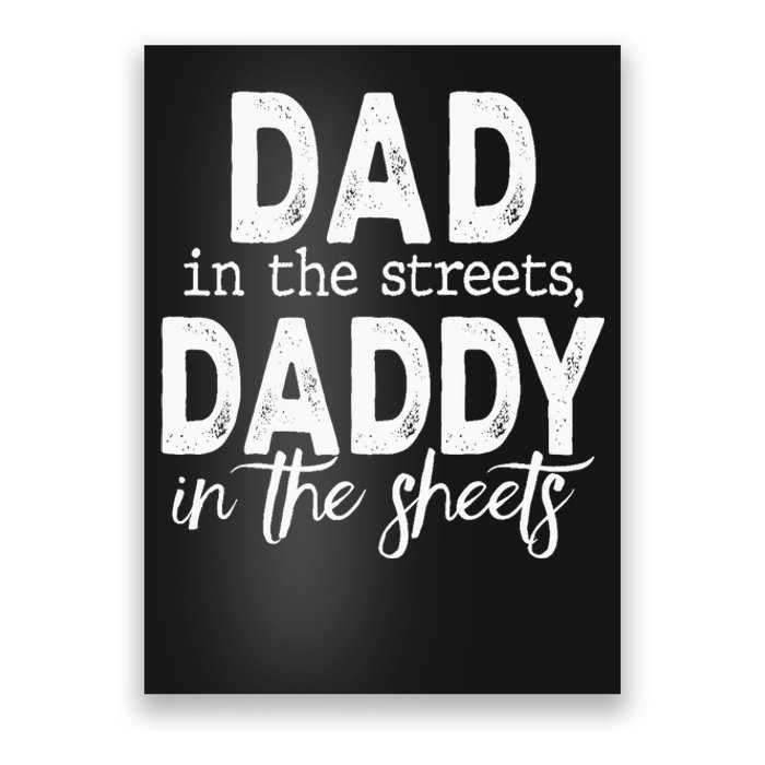 Dad In The Streets Daddy In The Sheets Funny Fathers Day Poster